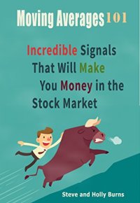 cover of the book Moving Averages 101: Incredible Signals That Will Make You Money in the Stock Market