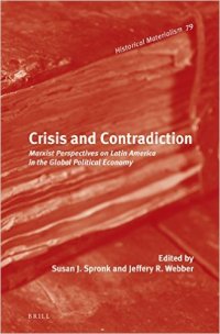 cover of the book Crisis and Contradiction: Marxist Perspectives on Latin America in the Global Political Economy