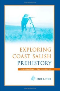 cover of the book Exploring Coast Salish Prehistory: The Archaeology of San Juan Island