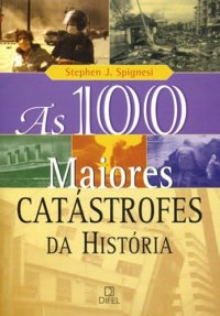 cover of the book As 100 Maiores Catástrofes da História