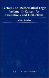 cover of the book Lectures on Mathematical Logic Volume II Calculi for Derivations and Deductions