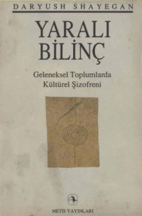 cover of the book Yaralı bilinç : geleneksel toplumlarda kültürel şizofreni