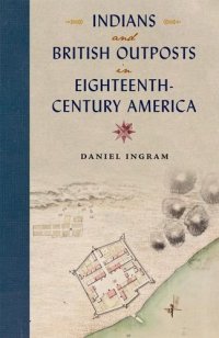 cover of the book Indians and British Outposts in Eighteenth-Century America