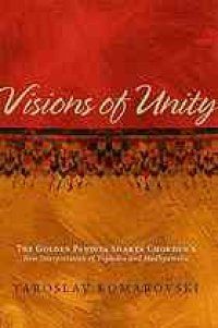 cover of the book Visions of Unity: The Golden Pandita Shakya Chokden's New Interpretation of Yogacara and Madhyamaka