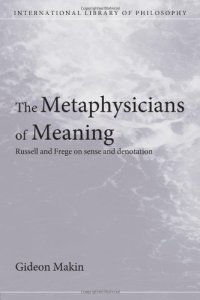 cover of the book The Metaphysicians of Meaning: Russell and Frege on Sense and Denotation