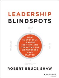 cover of the book Leadership Blindspots: How Successful Leaders Identify and Overcome the Weaknesses That Matter