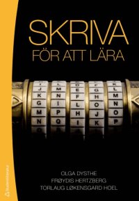 cover of the book Skriva för att lära : skrivande i högre utbildning