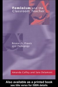 cover of the book Feminism and the Classroom Teacher: Research, Praxis, Pedagogy