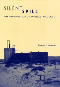 cover of the book Silent Spill: The Organization of an Industrial Crisis