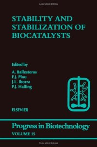 cover of the book Stability and Stabilization of Biocatalysts, Proceedings of an International Symposium organized under auspices of the Working Party on Applied Biocatalysis of the European Federation of Biotechnology, the University of Cordoba, Spain, and the Spanish Soc