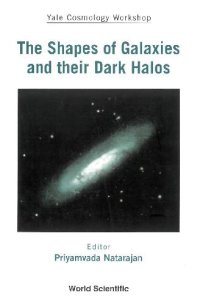 cover of the book Shapes of Galaxies and Their Dark Halos: The Proceedings of the Yale Cosmology Workshop