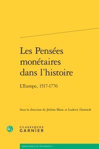 cover of the book Les pensées monétaires dans l'histoire : L'Europe, 1517-1776