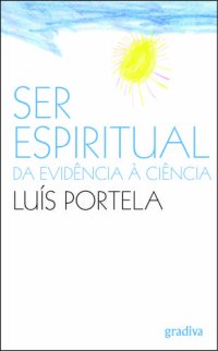 cover of the book Ser Espiritual: Da Evidência à Ciência