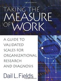 cover of the book Taking the Measure of Work: A Guide to Validated Scales for Organizational Research and Diagnosis