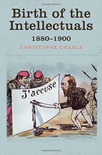 cover of the book Birth of the Intellectuals, 1880-1900