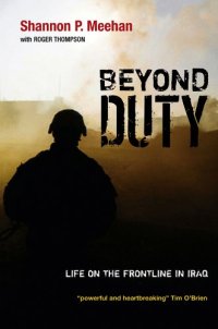 cover of the book Beyond Duty: Life on the Frontline in Iraq