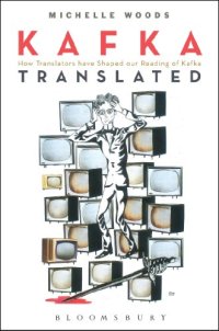 cover of the book Kafka Translated: How Translators have Shaped our Reading of Kafka