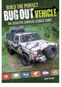 cover of the book Build the Perfect Bug Out Vehicle: The Disaster Survival Vehicle Guide