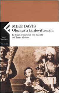 cover of the book Olocausti tardovittoriani. El Niño, le carestie e la nascita del Terzo Mondo