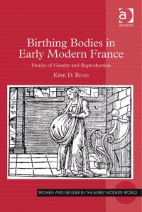 cover of the book Birthing Bodies in Early Modern France: Stories of Gender and Reproduction