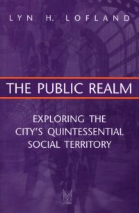 cover of the book The Public Realm: Exploring the City's Quintessential Social Territory