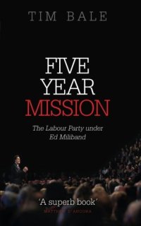 cover of the book Five Year Mission: The Labour Party under Ed Miliband