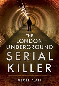 cover of the book The London Underground Serial Killer