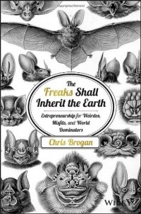 cover of the book The Freaks Shall Inherit the Earth: Entrepreneurship for Weirdos, Misfits, and World Dominators