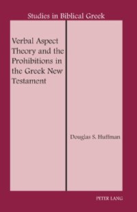 cover of the book Verbal Aspect Theory and the Prohibitions in the Greek New Testament