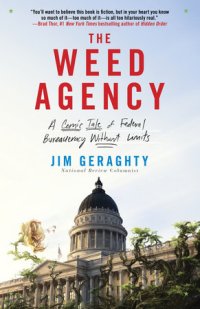 cover of the book The Weed Agency: A Comic Tale of Federal Bureaucracy Without Limits