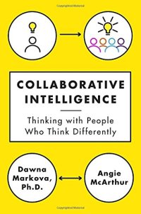 cover of the book Collaborative Intelligence: Thinking with People Who Think Differently