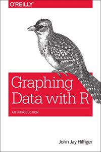 cover of the book Graphing Data with R: An Introduction