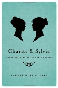 cover of the book Charity and Sylvia: A Same-Sex Marriage in Early America