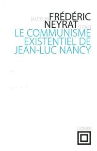 cover of the book Le communisme existentiel de Jean-Luc Nancy