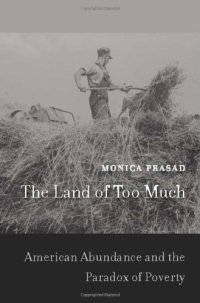 cover of the book The Land of Too Much: American Abundance and the Paradox of Poverty