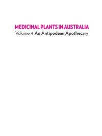 cover of the book Medicinal Plants in Australia Volume 4 : an Antipodean Apothecary.