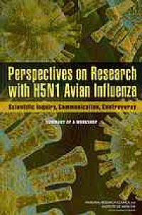 cover of the book Perspectives on research with H5N1 avian influenza : scientific inquiry, communication, controversy : summary of a workshop