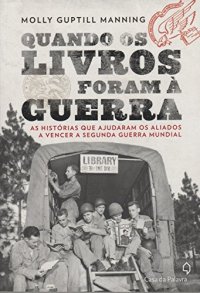 cover of the book Quando os livros foram à guerra - histórias que ajudaram os aliados a vencer a Segunda Guerra Mundial