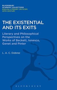 cover of the book The Existential and its Exits: Literary and Philosophical Perspectives on the Works of Beckett, Ionesco, Genet and Pinter