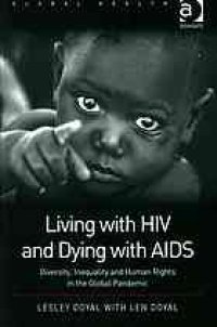 cover of the book Living with HIV and dying with AIDS : diversity, inequality and human rights in the global pandemic