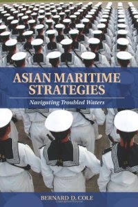 cover of the book Asian Maritime Strategies: Navigating Troubled Waters