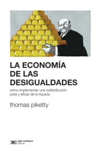 cover of the book LA ECONOMÍA DE LAS DESIGUALDADES cómo implementar una redistribución justa y eficaz de la riqueza