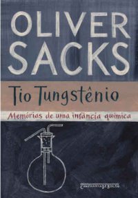 cover of the book Tio Tungstênio - Memórias de uma infância química