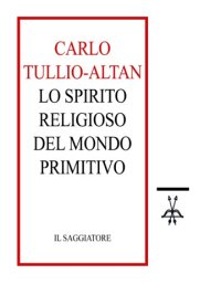 cover of the book Lo spirito religioso del mondo primitivo