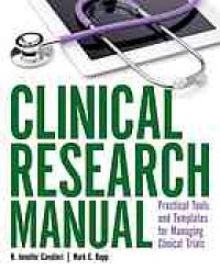 cover of the book Clinical research manual : practical tools and templates for managing clinical research