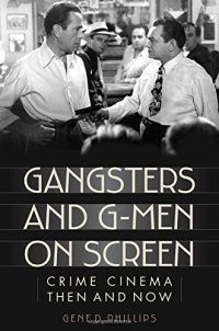 cover of the book Gangsters and G-Men on Screen: Crime Cinema Then and Now