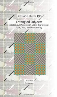 cover of the book Entangled Subjects: Indigenous/Australian Cross-Cultures of Talk, Text, and Modernity