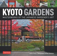 cover of the book Kyoto Gardens: Masterworks of the Japanese Gardener's Art