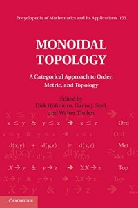 cover of the book Monoidal Topology: A Categorical Approach to Order, Metric, and Topology