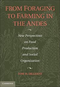 cover of the book From Foraging to Farming in the Andes: New Perspectives on Food Production and Social Organization